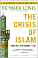 The Crisis of Islam: Holy War and Unholy Terror