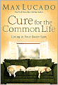Cure for the Common Life