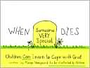 When Someone Very Special Dies: Children Can Learn to Cope with Grief