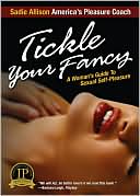 Tickle Your Fancy: A Woman's Guide to Sexual Self-Pleasure