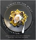 Twist of the Wrist: Quick Flavorful Meals with Ingredients from Jars, Cans, Bags, and Boxes