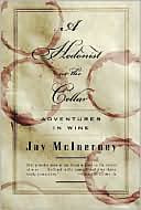 Hedonist in the Cellar: Adventures in Wine