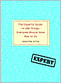 The Experts' Guide to 100 Things Everyone Should Know How to Do