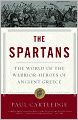 The Spartans: The World of the Warrior-Heroes of Ancient Greece