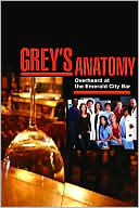 download Greys Anatomy : Notes from the Nurse's Station and Overheard at the Emerald City Bar book