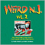 Weird N.J. Volume 2: Your Travel Guide to New Jersey's Local Legends and Best Kept Secrets