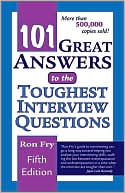 101 Great Answers to the Toughest Interview Questions