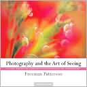 Photography and the Art of Seeing: A Visual Perception Workshop for Film and Digital Photography