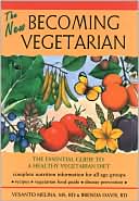 The New Becoming Vegetarian: The Essential Guide to a Healthy Vegetarian Diet
