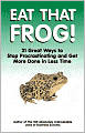 Eat That Frog!: 21 Great Ways to Stop Procrastinating and Get More Done in Less Time