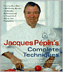 Jacques Pépin's Complete Techniques