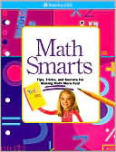 Math Smarts: Tips, Tricks, and Secrets for Making Math More Fun! (American Girl Library Series)