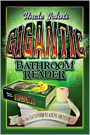 Uncle John's Gigantic Bathroom Reader