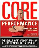 Core Performance: The Revolutionary Workout Program to Transform Your Body and Your Life