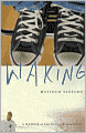 Waking: A Memoir of Trauma and Transcendence