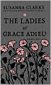 Ladies of Grace Adieu and Other Stories