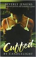 Cuffed by Candlelight: An Erotic Romance Anthology