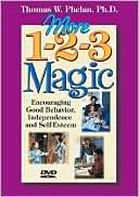 More 1-2-3 Magic: Encouraging Good Behavior, Independence, and Self-Esteem