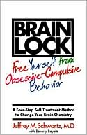 Brain Lock: Free Yourself from Obsessive Compulsive Behavior