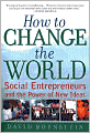 How to Change the World: Social Entrepreneurs and the Power of New Ideas