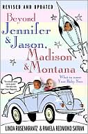 Beyond Jennifer & Jason, Madison & Montana: What to Name Your Baby Now