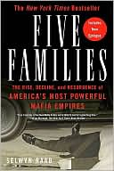 Five Families: The Rise, Decline, and Resurgence of America's Most Powerful Mafia Empires