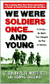 We Were Soldiers Once ... and Young: IA Drang - the Battle That Changed the War in Vietnam