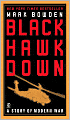 Black Hawk Down: A Story of Modern War