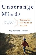 download Unstrange Minds : Remapping the World of Autism book