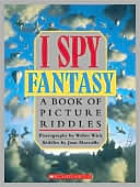 I Spy Fantasy: A Book of Picture Riddles