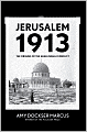 Jerusalem 1913: The Origins of the Arab-Israeli Conflict