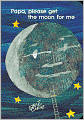 Papa, Please Get the Moon for Me