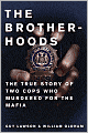 The Brotherhoods: The True Story of Two Cops Who Murdered for the Mafia