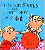 I Am Not Sleepy and I Will Not Go to Bed (Charlie and Lola Series)