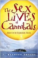 The Sex Lives of Cannibals by J. Maarten Troost: Book Cover