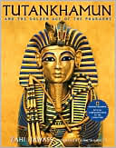 Tutankhamun and the Golden Age of the Pharaohs: Official Companion Book to the Exhibition Sponsored by National Geographic