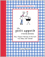 The Petit Appetit Cookbook: Easy, Organic Recipes to Nurture Your Baby and Toddler