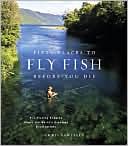 Fifty Places to Fly Fish Before You Die