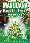 Marijuana Horticulture: The Indoor/Outdoor Medical Grower's Bible