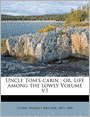 Uncle Tom's cabin: or, Life among the lowly Volume v.1