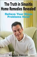 The Truth in Sinusitis Home Remedies Revealed! Relieve Your Sinus Problems Now!