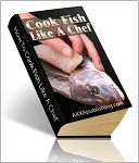 download Delicious Flavor - How to Cook Fish Like a Chef book