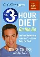 The 3-Hour Diet on the Go: Set Your Metabolism in Motion and Lose Belly Fat First