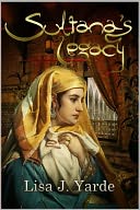 Sultana's Legacy: A Novel of Moorish Spain