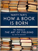 Vanity Fair's How a Book is Born: The Making of The Art of Fielding