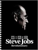 WIRED: Steve Jobs, Revolutionary