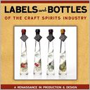 Labels And Bottles Of The Craft Spirits Industry