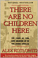 There Are No Children Here: The Story of Two Boys Growing up in the Other America