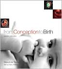 From Conception To Birth: A Life Unfolds