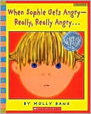 When Sophie Gets Angry -- Really, Really Angry...